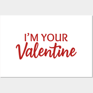 I'm Your Valentine Posters and Art